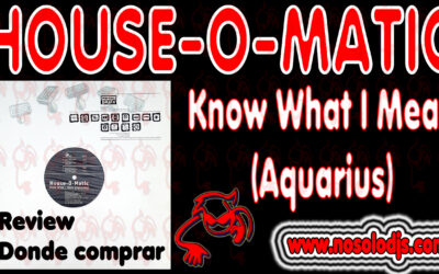 Presentación disco 35: House O Matic – Know What I Mean (Aquarius) «SONIDO VINILO»