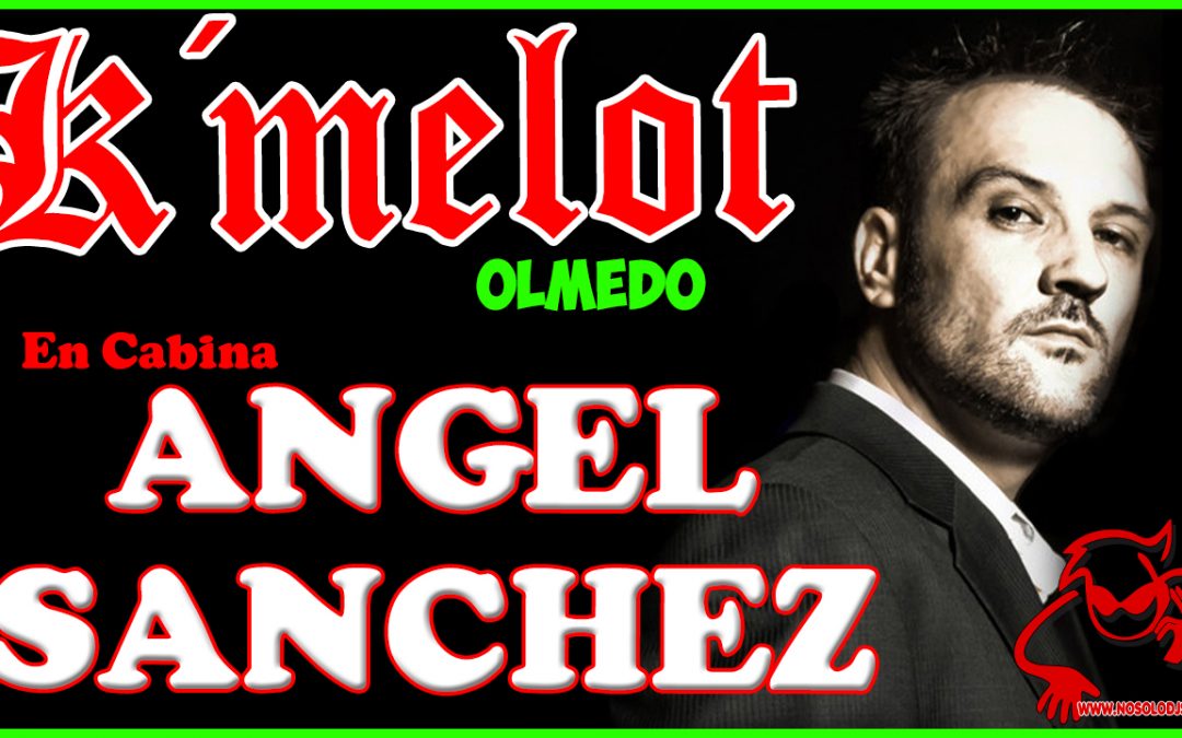 Ángel Sánchez@k´melot Olmedo