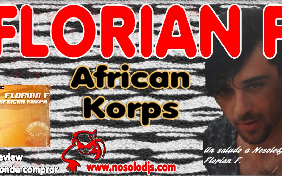 Presentación disco 51: Florian F – African Korps «SONIDO VINILO»